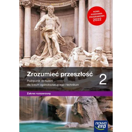 Zrozumieć Przeszłość 2. Historia Podręcznik Dla Liceum I Technikum Zakres Rozszerzony