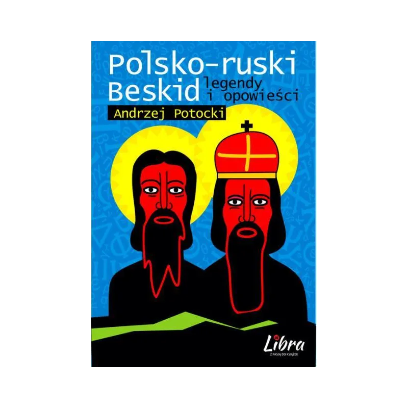 Polskoruski Beskid Legendy i opowieści  Potocki Andrzej