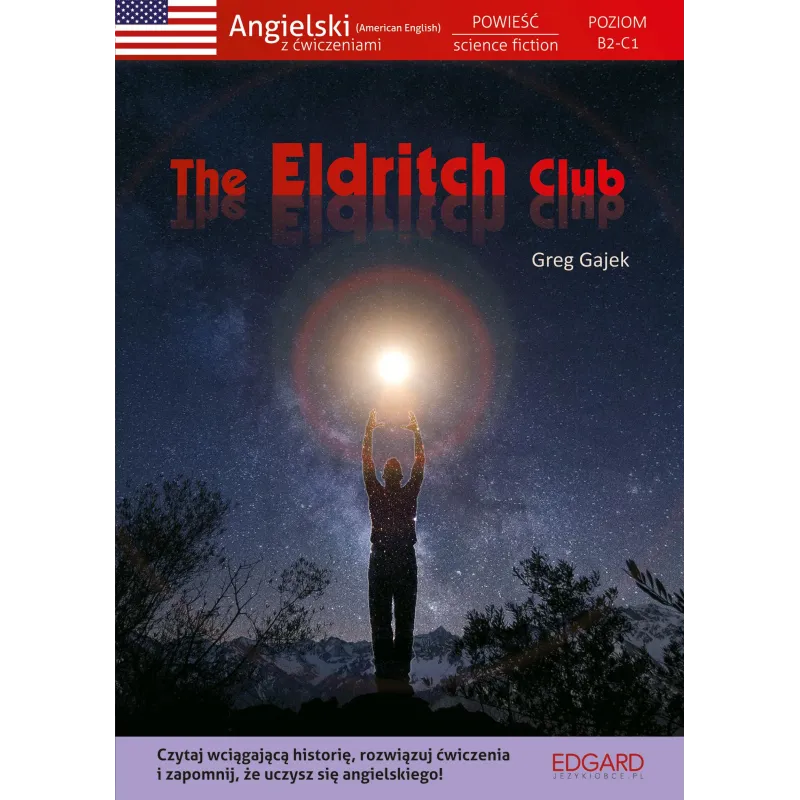 The Eldritch Club. Angielski. Powieść z ćwiczeniami. Poziom B2C1 Greg Gajek