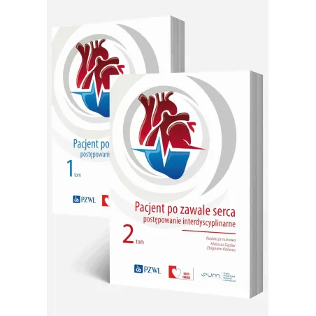 PACJENT PO ZAWALE SERCA POSTĘPOWANIE INTERDYSCYPLINARNE TOM 1-2