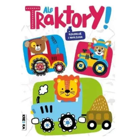 ALE TRAKTORY! KOLORUJĘ I NAKLEJAM