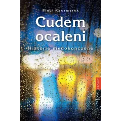 CUDEM OCALENI HISTORIE NIEDOKOŃCZONE - Promic
