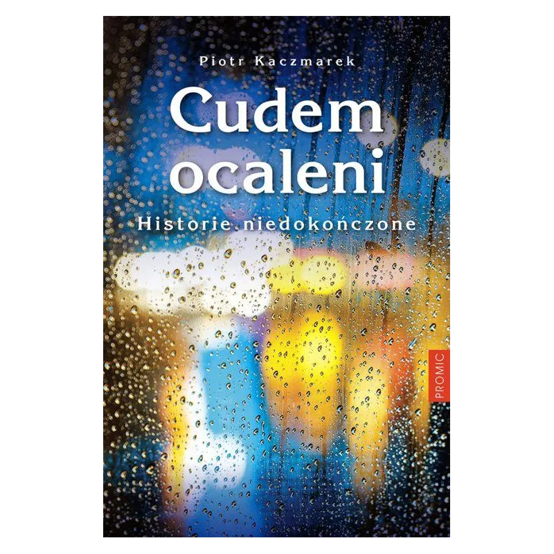 CUDEM OCALENI HISTORIE NIEDOKOŃCZONE - Promic