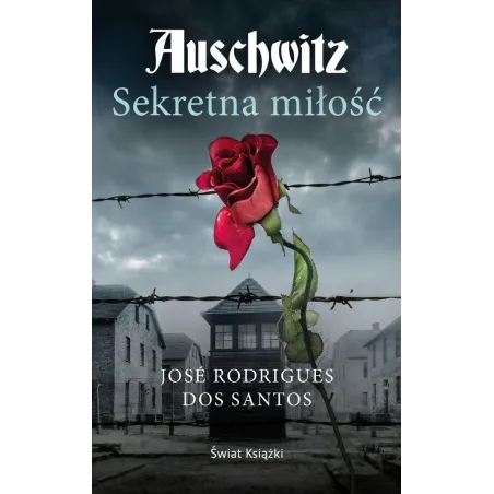 Auschwitz. Sekretna Miłość