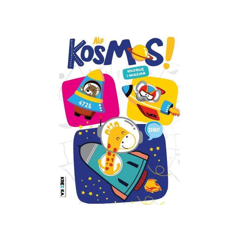 ALE KOSMOS! KOLORUJĘ I NAKLEJAM