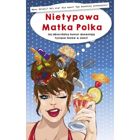 Nietypowa Matka Polka. Jej Absurdalny Humor Doceniają Tysiące Fanów W Sieci