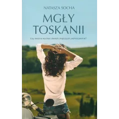 MGŁY TOSKANII Natasza Socha - Edipresse Książki