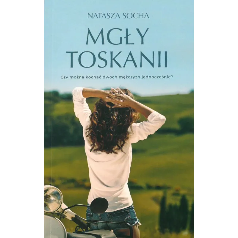 MGŁY TOSKANII Natasza Socha - Edipresse Książki