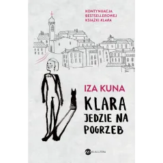KLARA JEDZIE NA POGRZEB Iza Kuna - Wielka Litera