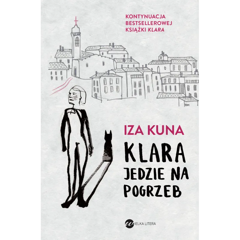 KLARA JEDZIE NA POGRZEB Iza Kuna - Wielka Litera