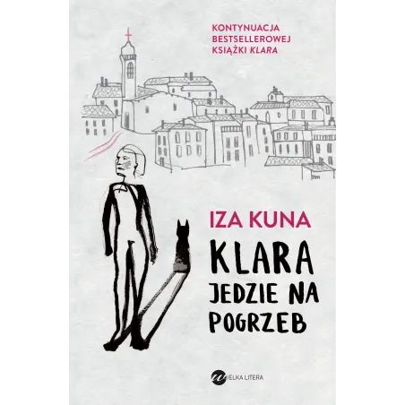 KLARA JEDZIE NA POGRZEB Iza Kuna - Wielka Litera