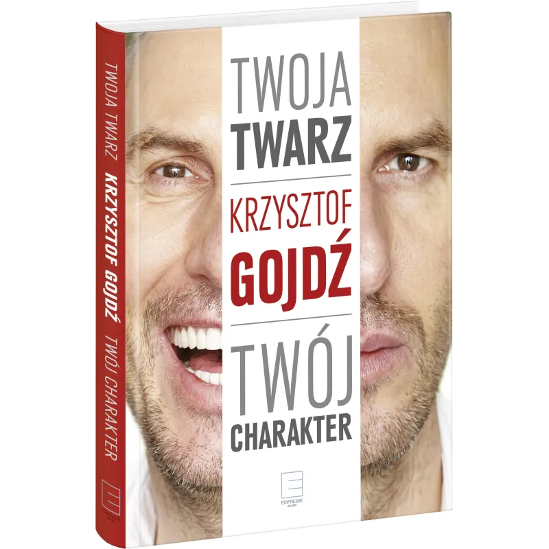 TWOJA TWARZ TWÓJ CHARAKTER Krzysztof Gojdź - Edipresse Książki
