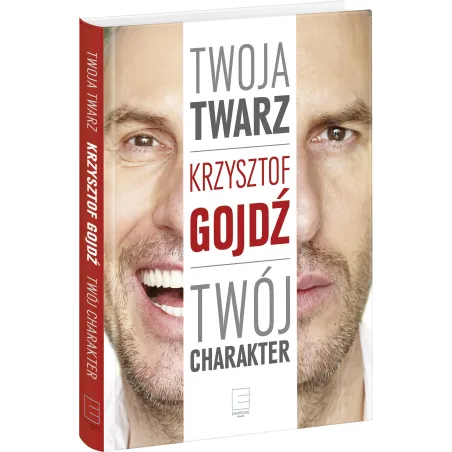 TWOJA TWARZ TWÓJ CHARAKTER Krzysztof Gojdź - Edipresse Książki