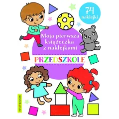 PRZEDSZKOLE. MOJA PIERWSZA KSIĄŻECZKA Z NAKLEJKAMI