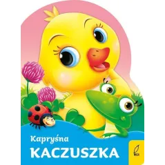 KAPRYŚNA KACZUSZKA