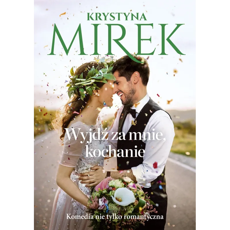 WYJDŹ ZA MNIE, KOCHANIE Krystyna Mirek - Edipresse Polska
