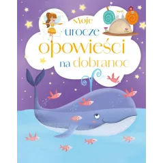 MOJE UROCZE OPOWIEŚCI NA DOBRANOC