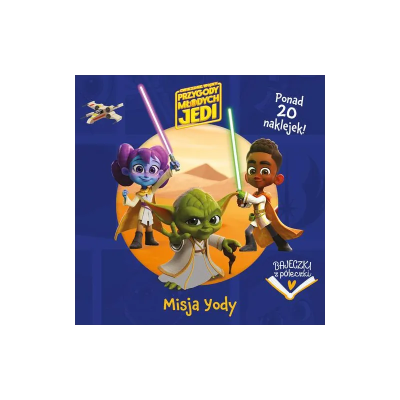 MISJA YODY. GWIEZDNE WOJNY PRZYGODY MŁODYCH JEDI