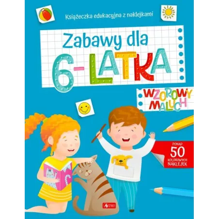 Zabawy Dla 6-Latka. Wzorowy Maluch. Książeczka Edukacyjna Z Naklejkami