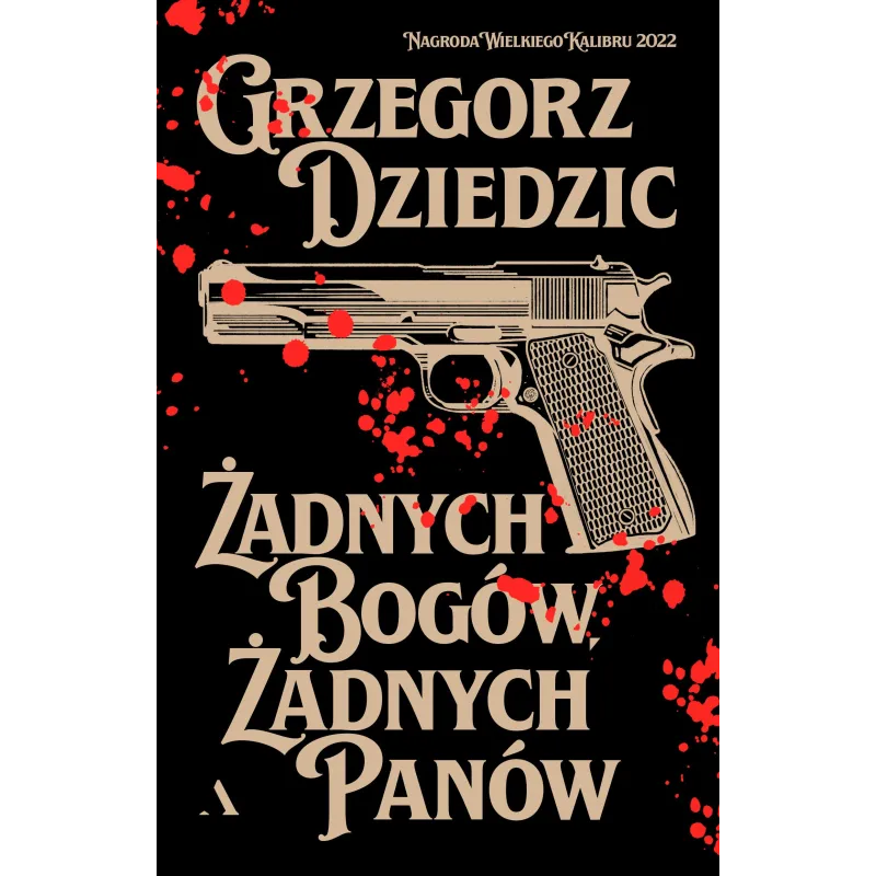 Żadnych bogów żadnych panów. Trylogia Chicagowska. Tom 1 BR Grzegorz Dziedzic