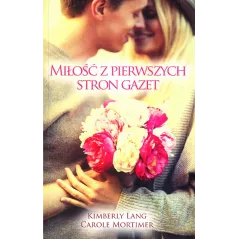 MIŁOŚĆ Z PIERWSZYCH STRON GAZET Kimberly Lang - HarperCollins