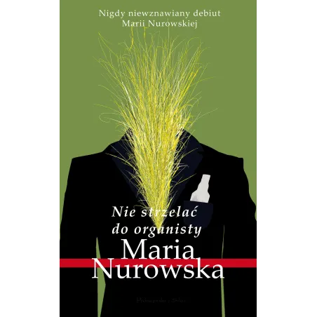 Nie Strzelać Do Organisty Maria Nurowska