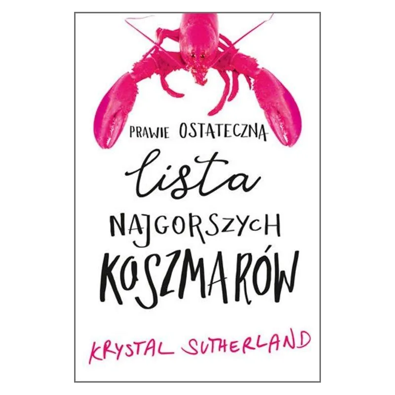 PRAWIE OSTATECZNA LISTA NAJGORSZYCH KOSZMARÓW Krystal Sutherland - Dolnośląskie