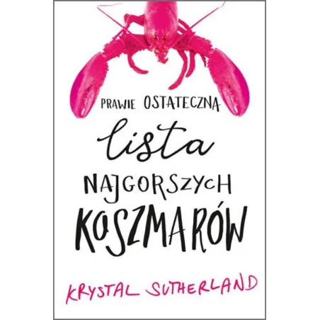 Prawie Ostateczna Lista Najgorszych Koszmarów Krystal Sutherland