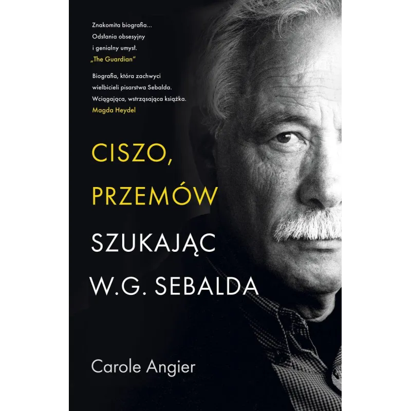 Ciszo przemów. Szukając W.G. Sebalda Carole Angier