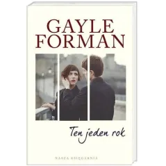 TEN JEDEN ROK Gayle Forman