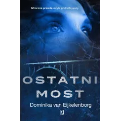 OSTATNI MOST Dominika Van Eijkelenborg - Kobiece