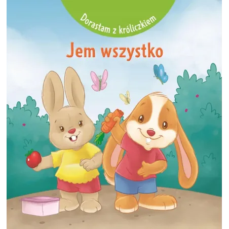Jem Wszystko. Dorastam Z Króliczkiem