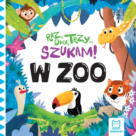 W zoo. Raz dwa trzy – szukam! Anna Podgórska