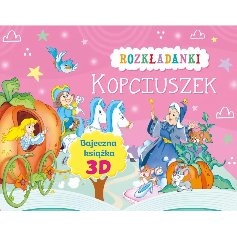 KOPCIUSZEK. ROZKŁADANKI. BAJECZNA KSIĄŻKA 3D