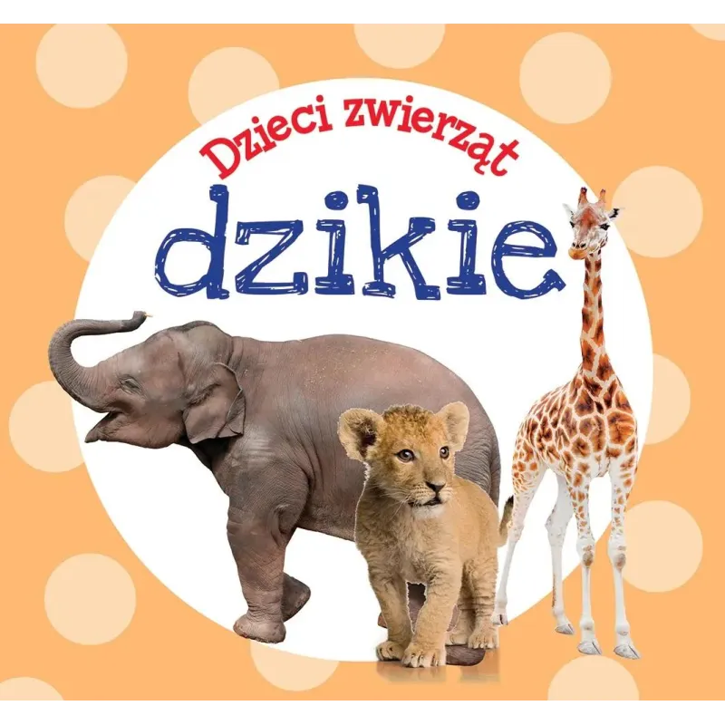 DZIKIE DZIECI ZWIERZĄT
