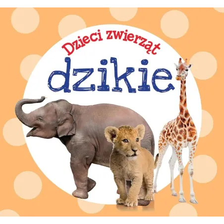 DZIKIE DZIECI ZWIERZĄT