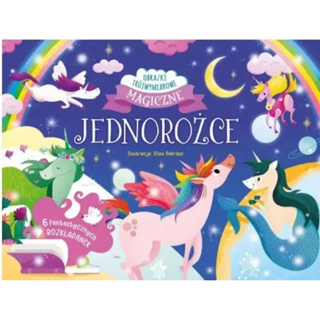 Jednorożce. Magiczne Obrazki Trójwymiarowe. Rozkładanki