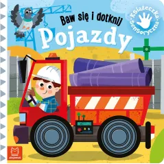 POJAZDY BAW SIĘ I DOTKNIJ KSIĄŻECZKA SENSORYCZNA Grażyna Wasilewicz - Aksjomat