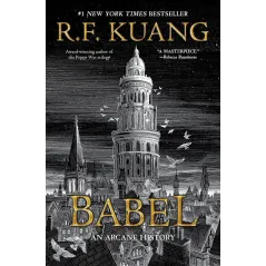 BABEL: OR THE NECESSITY OF VIOLENCE: AN ARCANE HISTORY OF THE OXFORD TRANSLATORS’ REVOLUTION