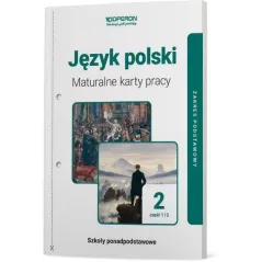 JĘZYK POLSKI 2 MATURALNE KARTY PRACY CZĘŚĆ 1 I 2 ZAKRES PODSTAWOWY