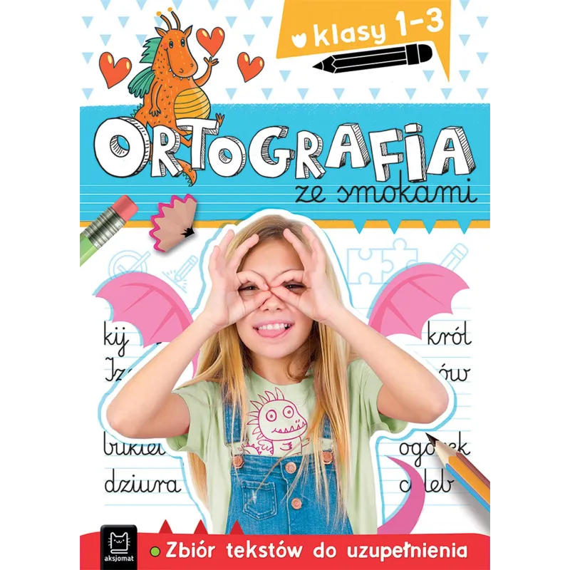 Ortografia ze smokami. Zbiór tekstów do uzupełnienia. Klasy 13 Bogusław Michalec,Agnieszka Bator