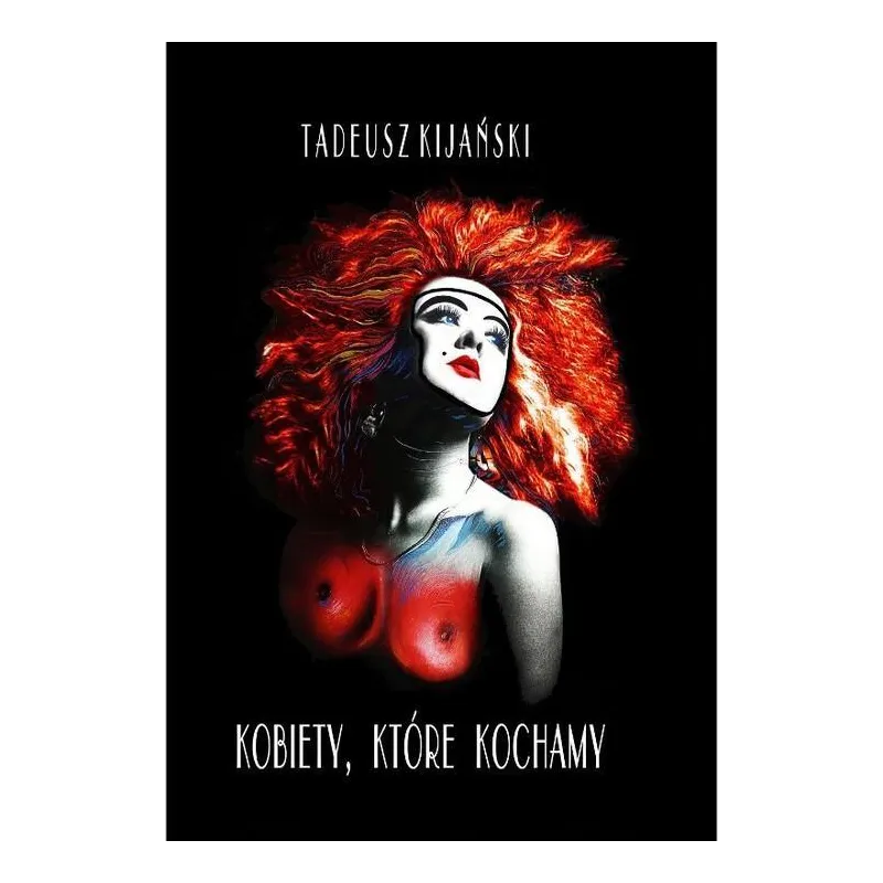 Kobiety które kochamy Tadeusz Kijański