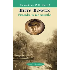 PIENIĄDZE TO NIE WSZYSTKO Rhys Bowen - Noir Sur Blanc