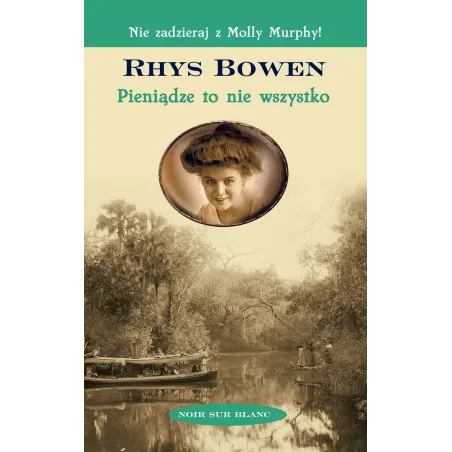 PIENIĄDZE TO NIE WSZYSTKO Rhys Bowen - Noir Sur Blanc