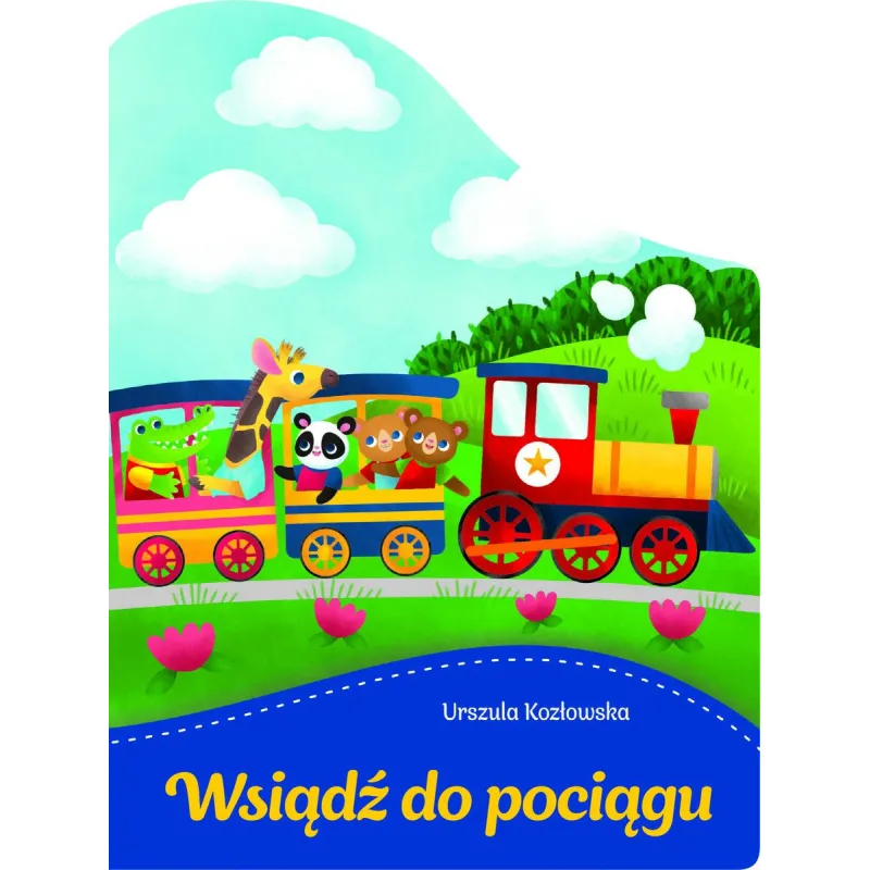 WSIĄDŹ DO POCIĄGU WSIĄDŹ DO POCIĄGU