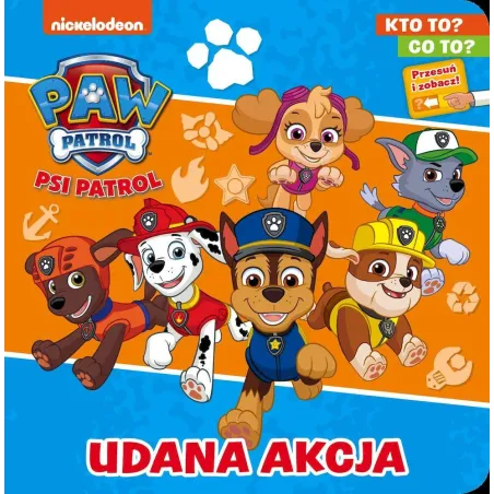 Psi Patrol Udana Akcja Kto To? Co To? Przesuń I Zobacz 2+