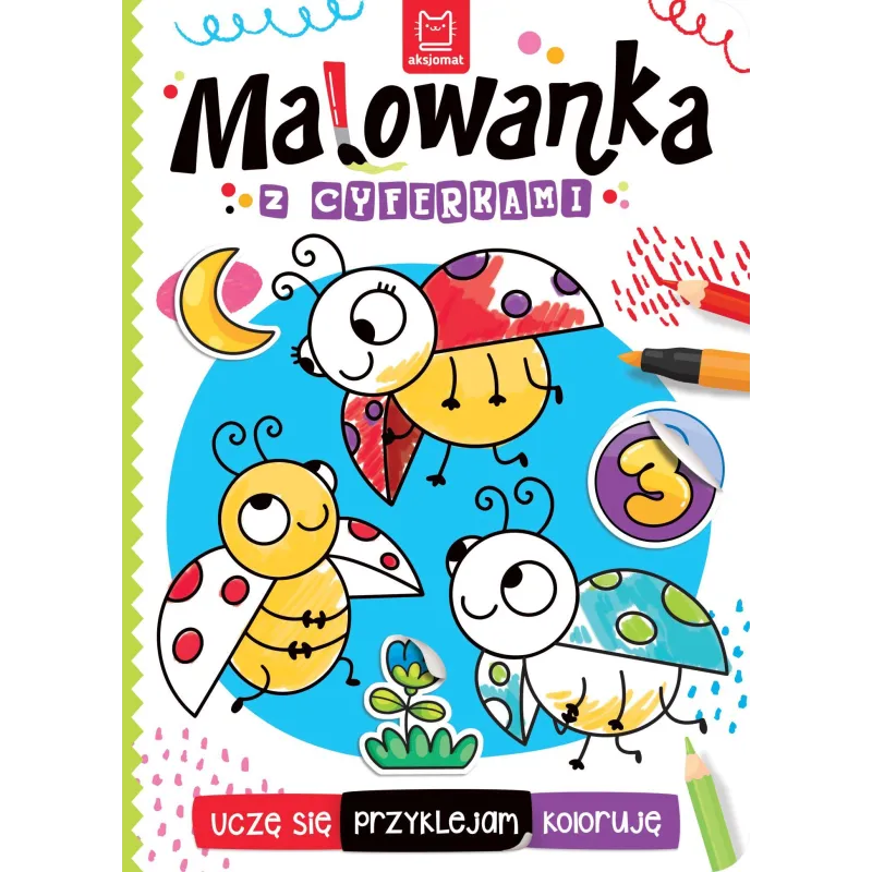 Malowanka z cyferkami. Uczę się przyklejam koloruję Agata Kaczyńska Malowanka z cyferkami. Uczę się przyklejam koloruję Agata Kaczyńska