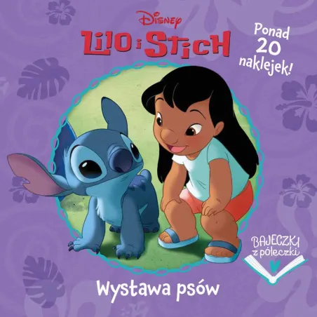 DISNEY LILO I STITCH. WYSTAWA PSÓW. BAJECZKI Z PÓŁECZKI