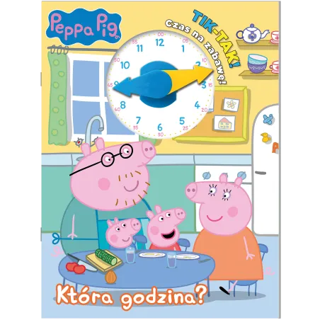 Która godzina Świnka Peppa. TikTak Opracowanie zbiorowe