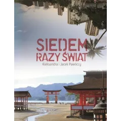 SIEDEM RAZY ŚWIAT Aleksandra Pawlicka - Agora